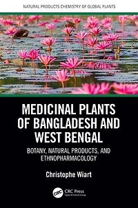 Medicinal Plants Of Bangladesh And West Bengal: Botany, Natural Products, Ethnopharmacology