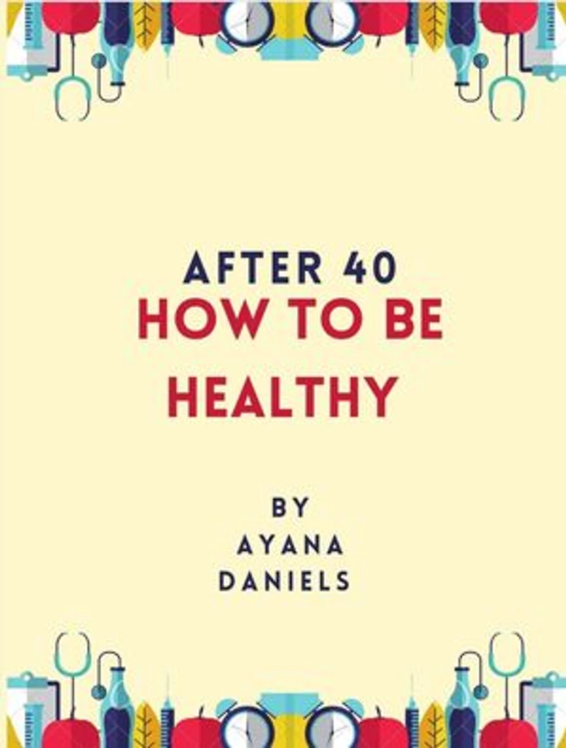 After 40: How To Be Healthy
