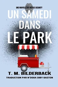 Un Samedi Dans Le Park - Une Nouvelle De Justice Security