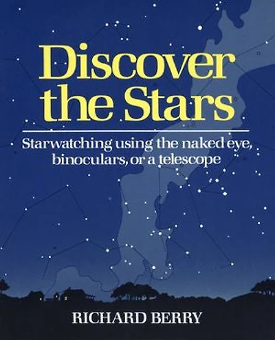 Discover the Stars: Starwatching Using Naked Eye, Binoculars, or a Telescope