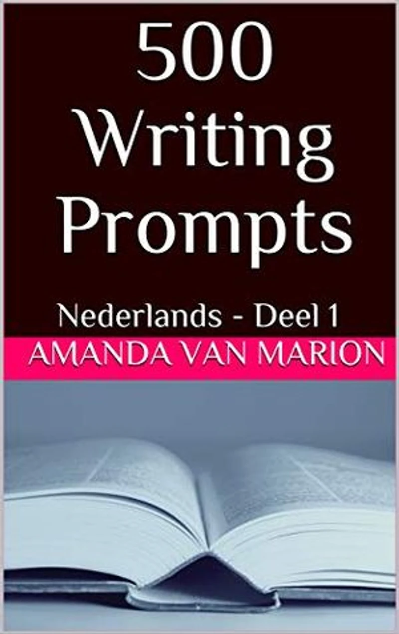 500 Writing prompts: Nederlands