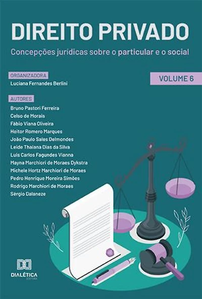 Direito Privado: concepções jurídicas sobre o particular e o social: - Volume 6