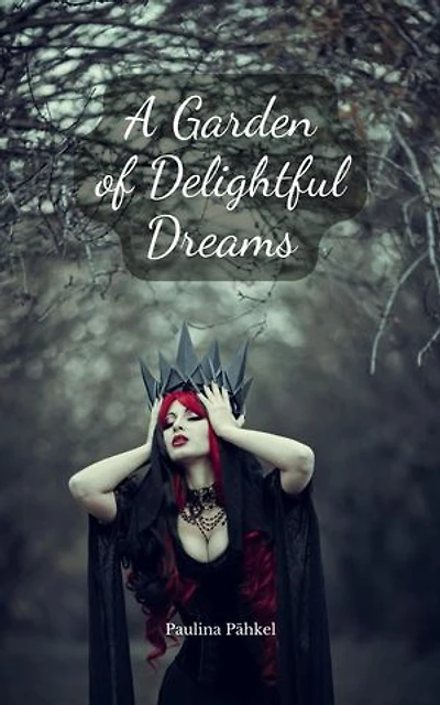 A Garden of Delightful Dreams