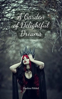A Garden of Delightful Dreams