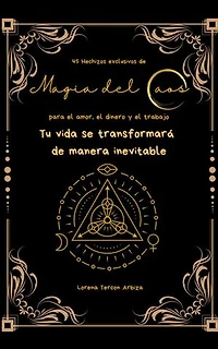 45 Hechizos exclusivos de Magia del Caos para el amor, el dinero y el trabajo: Arcanah Bacana