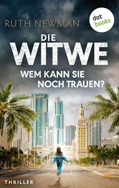 Die Witwe – Wem kann sie noch trauen?: Thriller
