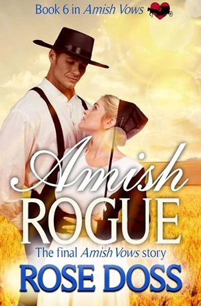 Amish Rogue: Amish Vows, #6
