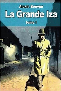 La grande Iza: tome 1