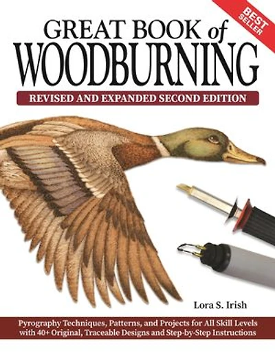 Great Book of Woodburning, Revised and Expanded Second Edition: Pyrography Techniques, Patterns, Projects for All Skill Levels with 40+ Original, Traceable Designs Step-by-Step Instructions
