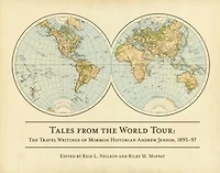 Tales from the World Tour: The 18951897 Travel Writings of Mormon Historian Andrew Jenson