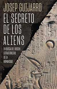 El secreto de los aliens: En busca del origen extraterrestre de la humanidad