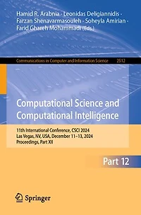 Computational Science and Intelligence: 11th International Conference, CSCI 2024, Las Vegas, NV, USA, December 11-13, Proceedings, Part XII