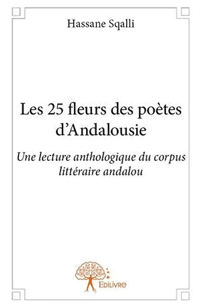 Les 25 fleurs des poètes d’Andalousie