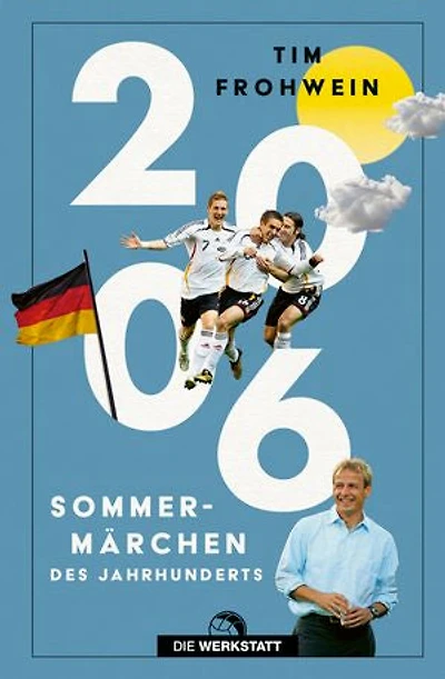 2006. Sommermärchen des Jahrhunderts