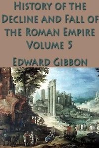 The History Of Decline And Fall Roman Empire Vol. 5
