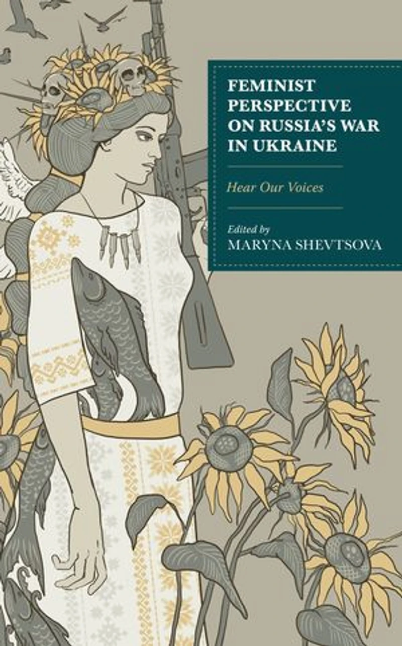 Feminist Perspective on Russia's War Ukraine: Hear Our Voices