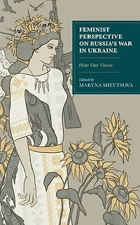 Feminist Perspective on Russia's War Ukraine: Hear Our Voices