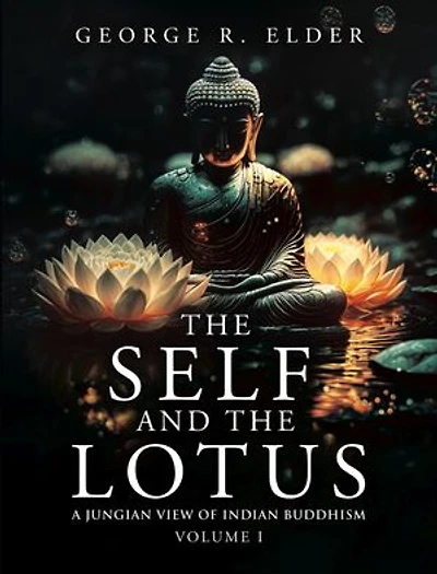 The Self and the Lotus: A Jungian View of Indian Buddhism