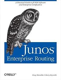 Junos Enterprise Routing: A Practical Guide To Routing And Certification