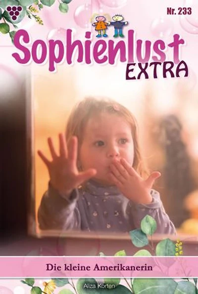 Die kleine Amerikanerin: Sophienlust Extra 233 – Familienroman