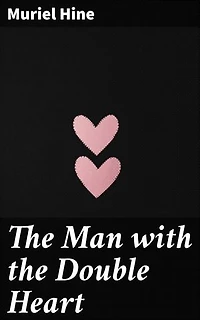 The Man with the Double Heart: Love, Betrayal, and Redemption in Victorian Society