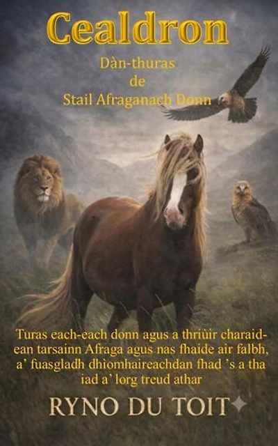 Keldron, tachartasan an eich dhonn Afraganach: Sgeulachd mu each ruadh agus a thriùir charaidean a’ siubhal tarsainn Afraga agus nas fhaide air falbh, a’ fuasgladh dhìomhaireachdan fhad ’s a tha iad a’ dèiligeadh ri duilgheadasan làitheil.