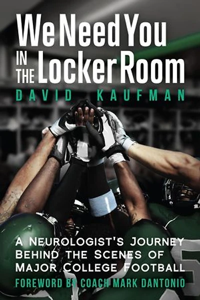 We Need You in the Locker Room: A Neurologist’s Journey Behind the Scenes of Major College Football