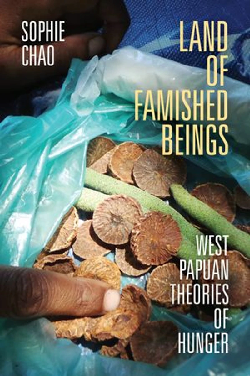 Land of Famished Beings: West Papuan Theories Hunger