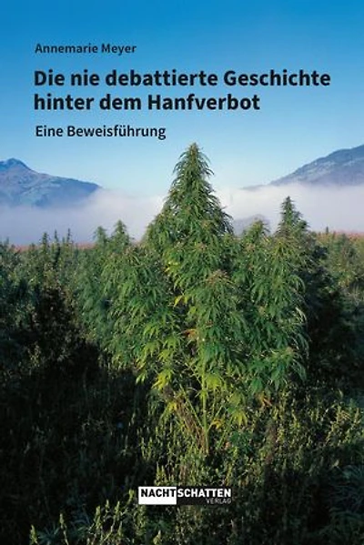 Die nie debattierte Geschichte hinter dem Hanfverbot: Eine Beweisführung