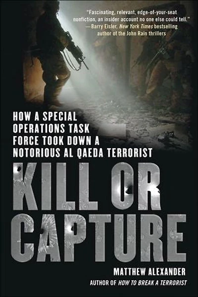 Kill or Capture: How a Special Operations Task Force Took Down Notorious al Qaeda Terrorist