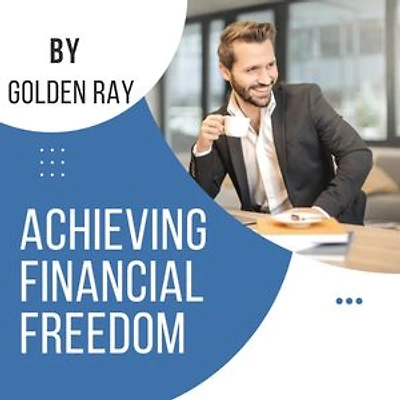 ACHIEVING FINANCIAL FREEDOM