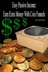 Easy Passive Income: Earn Extra Money With Coin Funnels