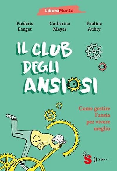 Il club degli ansiosi: Come gestire l'ansia per vivere meglio