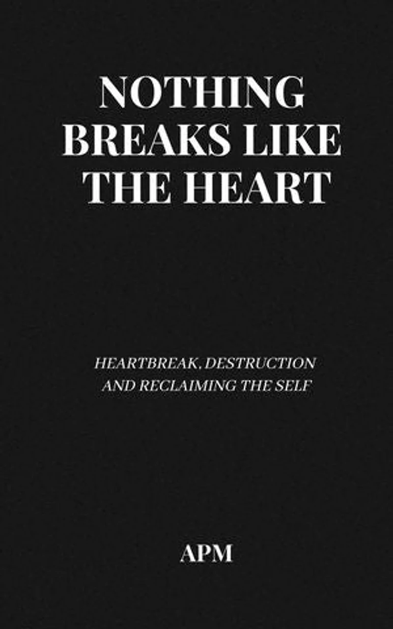 Nothing Breaks Like the Heart