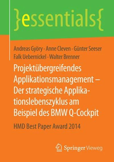 Projektübergreifendes Applikationsmanagement – Der strategische Applikationslebenszyklus am Beispiel des BMW Q-Cockpit: HMD Best Paper Award 2014