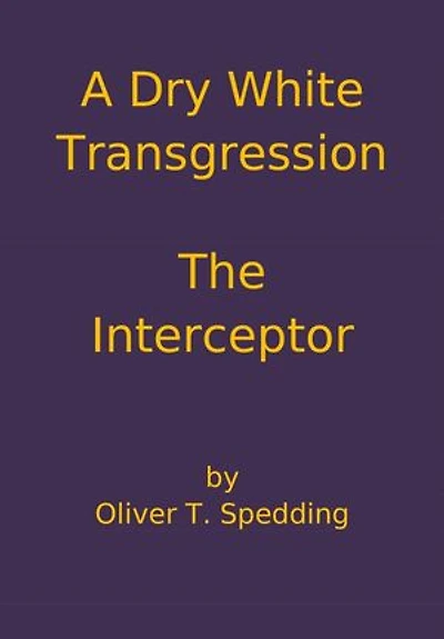 A Dry White Transgression - The Interceptor