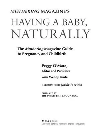 Mothering Magazine's Having a Baby, Naturally: The Mothering Magazine Guide to Pregnancy and Childbirth