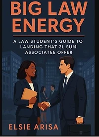 Big Law Energy: A Law Student’s Guide to Landing That 2L Summer Associate Offer