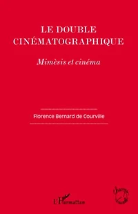 Le double cinématographique - mimèsis et cinéma