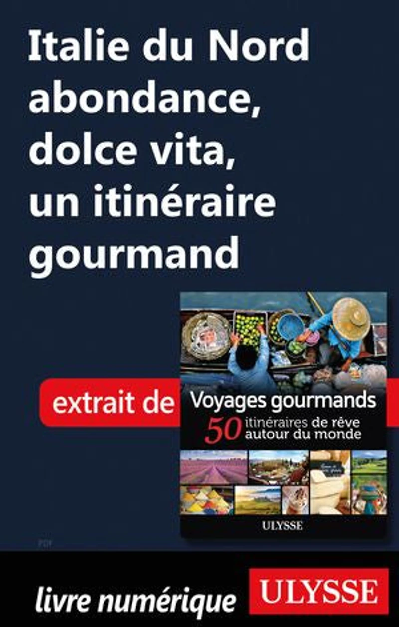 Voyages gourmands: 50 itinéraires de rêve autour du monde