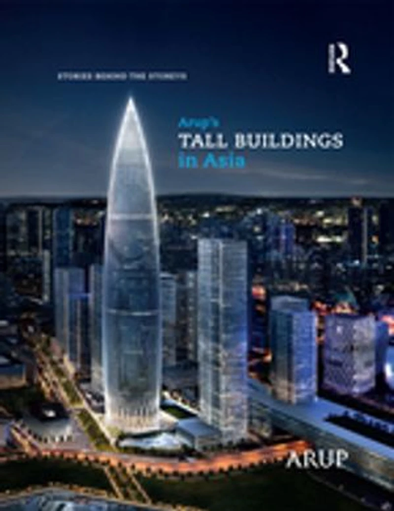 Arup's Tall Buildings Asia: Stories Behind the Storeys