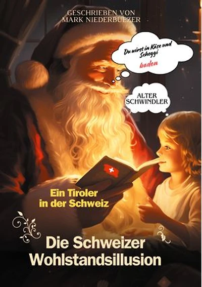 Ein Tiroler in der Schweiz: Die Schweizer Wohlstandsillusion