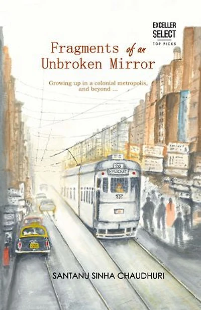 Fragments of an Unbroken Mirror: Growing up in a colonial metropolis, and beyond …