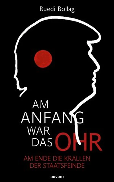 Am Anfang war das Ohr: Am Ende die Krallen der Staatsfeinde