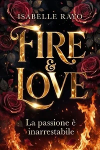 Fire & Love. La passione è inarrestabile