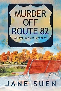 Murder off Route 82: An Eve Sawyer Mystery