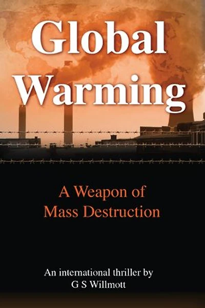 Global Warming: A Weapon Of Mass Destruction