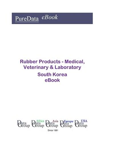 Rubber Products - Medical, Veterinary & Laboratory in South Korea: Market Sales