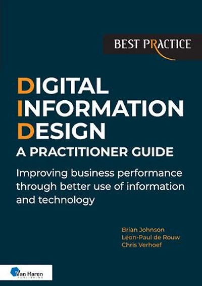 Digital Information Design (DID) – A Practitioner Guide: Improving business performance through better use of information and technology