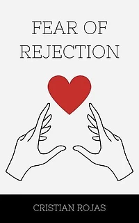 Fear of Rejection: Mental Strength, #1